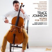 Trace Johnson - Trace Johnson: Works for Cello (2025) Hi-Res