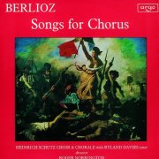 Heinrich Schütz Choir, Roger Norrington - Berlioz: Songs for Chorus (2007)