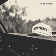 Dylan Gossett - Westward (Deluxe) (2025) [Hi-Res]
