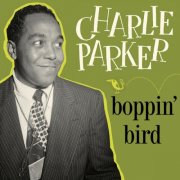 Charlie Parker - Boppin' Bird (2025)