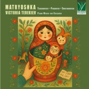 Victoria Terekiev - Tchaikovsky, Prokofiev, Shostakovich: Matryoshka (2025)