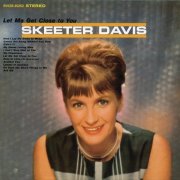 Skeeter Davis - Let Me Get Close To You (With Bonus Tracks) (2008)