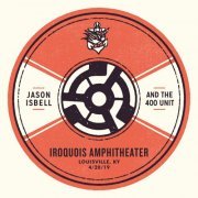 Jason Isbell and The 400 Unit - Iroquois Amphitheatre, Louisville, KY, USA 2019-04-20 (2019)