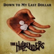 The Hillbenders - Down To My Last Dollar (2010)