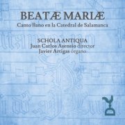 Juan Carlos Asensio, Schola Antiqua & Javier Artigas - BEATÆ MARIÆ: Canto llano en la Catedral de Salamanca (2025) Hi-Res