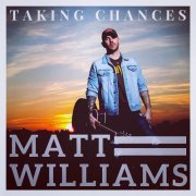 Matt Williams - Taking Chances (2019)