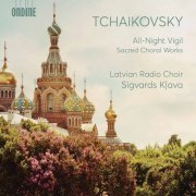 Latvian Radio Choir & Sigvards Klava - Tchaikovsky: All-Night Vigil & Other Sacred Choral Works (2020) CD-Rip