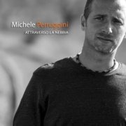 Michele Perruggini - Attraverso la nebbia (2015)