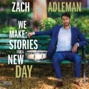 Zach Adleman - WE MAKE: Stories for a New Day (2024) [Hi-Res]