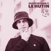 Le Hutin - Expectations ?! (2023)