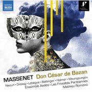 Laurent Naouri, Elsa Dreisig, Marion Lebègue, Thomas Bettinger, Christian Helmer, Christian Moungoungou, Ensemble Aedes, Orchestre des Frivolités Parisiennes, Mathieu Romano - Massenet: Don César de Bazan (1888 Version) (2020) [Hi-Res]