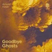 Arnold Kasar - Goodbye Ghosts (2026) [Hi-Res]