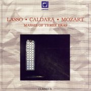 Symposium musicum, Kühn Chamber Soloists - Lasso, Caldara, Mozart: Masses of 3 Eras (2007)