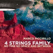 Marco Piccirillo 4 Strings Family - No Time No Space and Between (2019)