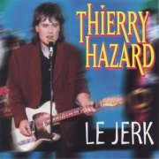 Thierry Hazard - Le jerk (2000)