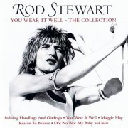 Rod Stewart - You Wear It Well: The Collection (2011)