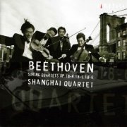 Shanghai Quartet - Beethoven: String Quartets Nos. 4 - 6 (2007)