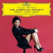 Yuja Wang, Louisville Orchestra, Teddy Abrams - The American Project (2023) [Hi-Res]