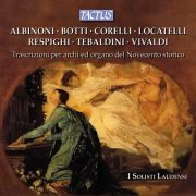 Abigeila Voshtina, Fabio Merlini, I Solisti Laudensi - Transcriptions for Strings & Organ of the Historical 20th Century (2015)