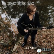 Cindy Ellis - The Songs of Our Lives (2020)