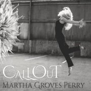 Martha Groves Perry - Call Out (2023)