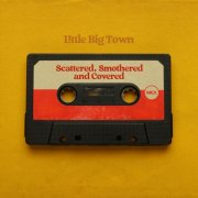 Little Big Town - Scattered, Smothered and Covered (2025)