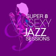 Sexy Jazz - Super-8 Sessions (2013)
