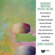 John Ogdon - Modern British Piano Music: Rawsthorne, Birtwistle, Maxwell Davies, Hoddinott... (2021)