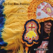 Big Chief Monk Boudreaux - Won't Bow Down (2011)