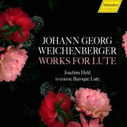 Joachim Held - Johann Georg Weichenberger: Lute Works (2022)