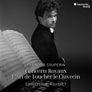 Christophe Rousset, Blandine Rannou - François Couperin: Concerts Royaux, L'Art de Toucher le Clavecin (Remastered 2024) (1993) [Hi-Res]