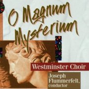 Joseph Flummerfelt, Nancianne Parrella, Westminster Choir - O Magnum Mysterium (2018 Remastered) (1992) [Hi-Res]