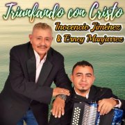 Inocencio Jimenez & Erney Manjarrez - Triunfando Con Cristo (2025)