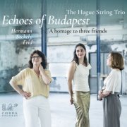 The Hague String Trio - Echoes of Budapest (2025) [Hi-Res]