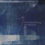 Siri Torjesen, Morten Carlsen, Hans Josef Groh - Edvin Østergaard: die 7. himmelsrichtung (2010) [Hi-Res]