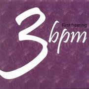 3bpm - First Hearing (2008)