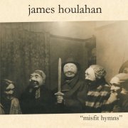 James Houlahan - Misfit Hymns (2012)