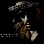 Alexander O'Neal - Saga Of A Married Man (2002)