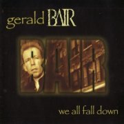 Gerald Bair - We All Fall Down (1998) CD-Rip