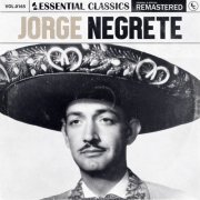 Jorge Negrete - Essential Classics, Vol. 165: Jorge Negrete (2024)