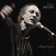 Paul Millns - Calling All Clowns  (2010) [Hi-Res]