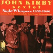 John Kirby Sextet - Night Whispers: 1938-1946 (2005)