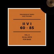 Jazzorama - Progressive Tempo II V I (60-85) Bass, Vol. 6 (2019)