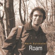 Mark Sylvester - Roam (2023)