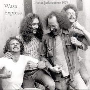 Wasa Express - Live at Jarlateatern 1976 (2009)