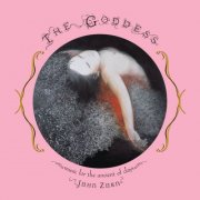 John Zorn - The Goddess - Music For The Ancient Of Days (2010)