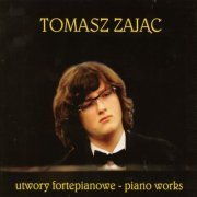 Tomasz Zając - Piano Works (2010)