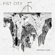 Fist City - Everything Is a Mess (2015) Lossless