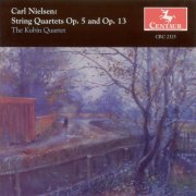 Kubin Quartet - Nielsen: String Quartets, Opp. 5 and 13 (1999)