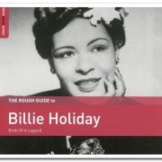 Billie Holiday - The Rough Guide To Billie Holiday: Birth Of A Legend (2019)